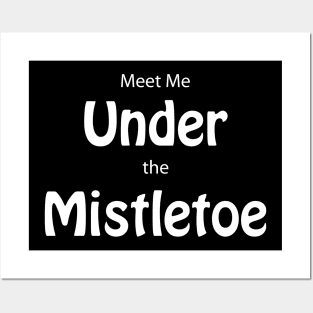 Meet Me Under The Mistletoe Posters and Art